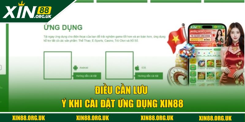 Điều cần lưu ý khi cài đặt ứng dụng XIN88 