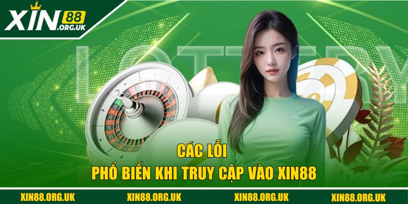Các lỗi phổ biến khi truy cập vào XIN88 